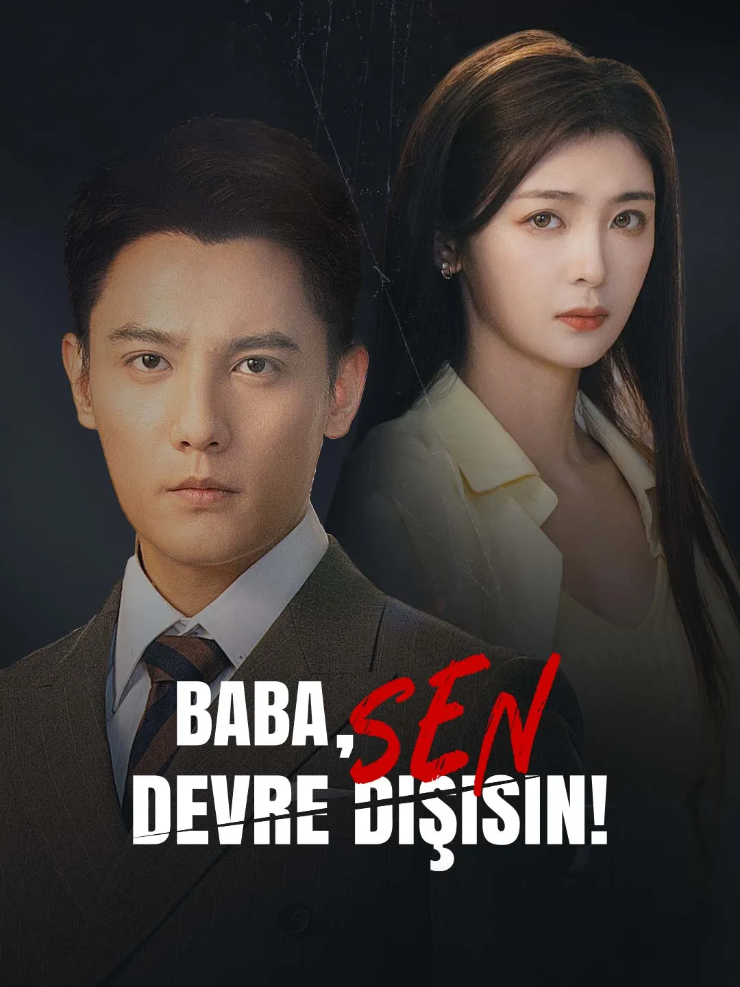 Baba, Sen Devre Dışısın!