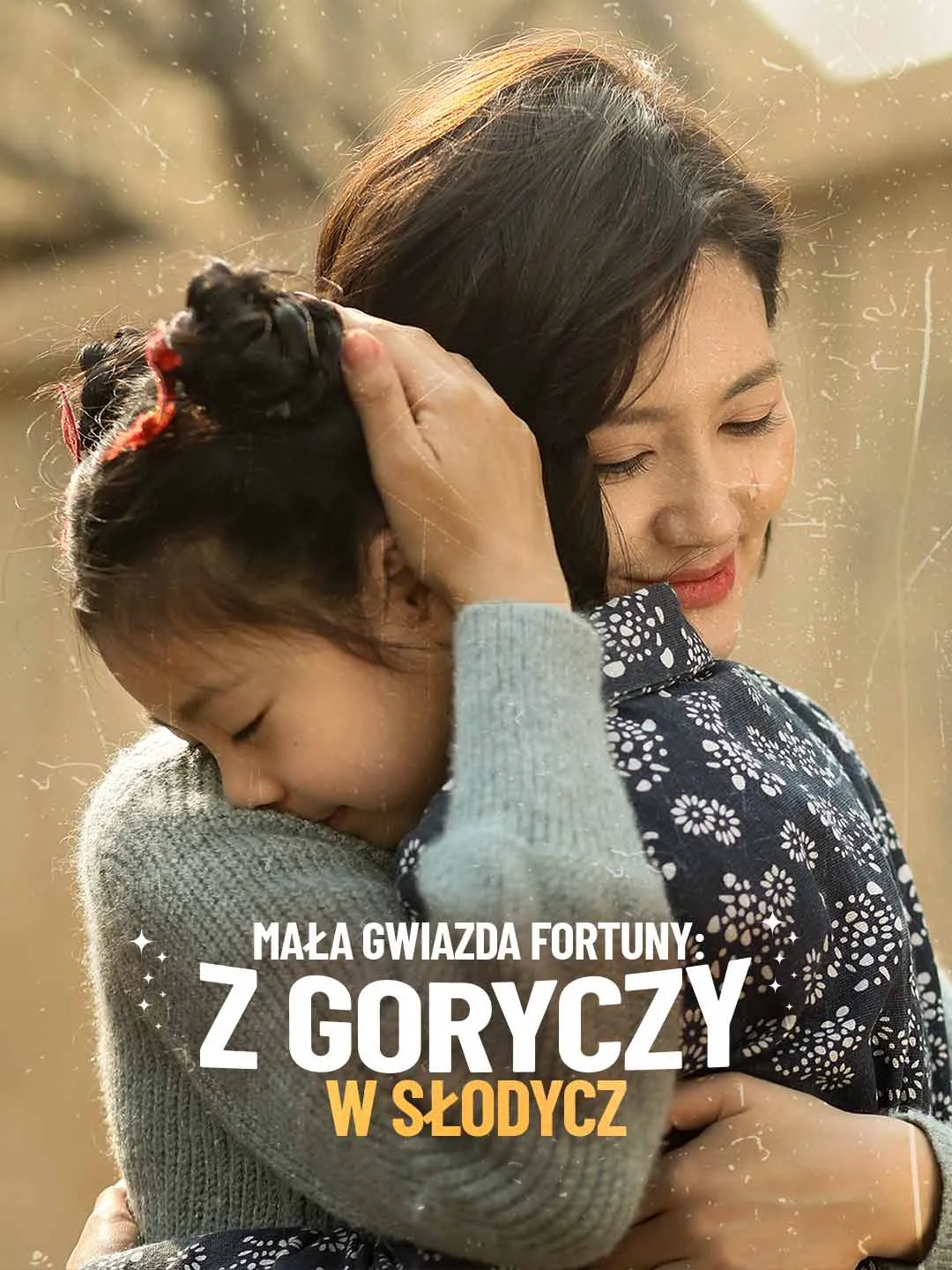 Mała Gwiazda Fortuny: Z goryczy w słodycz
