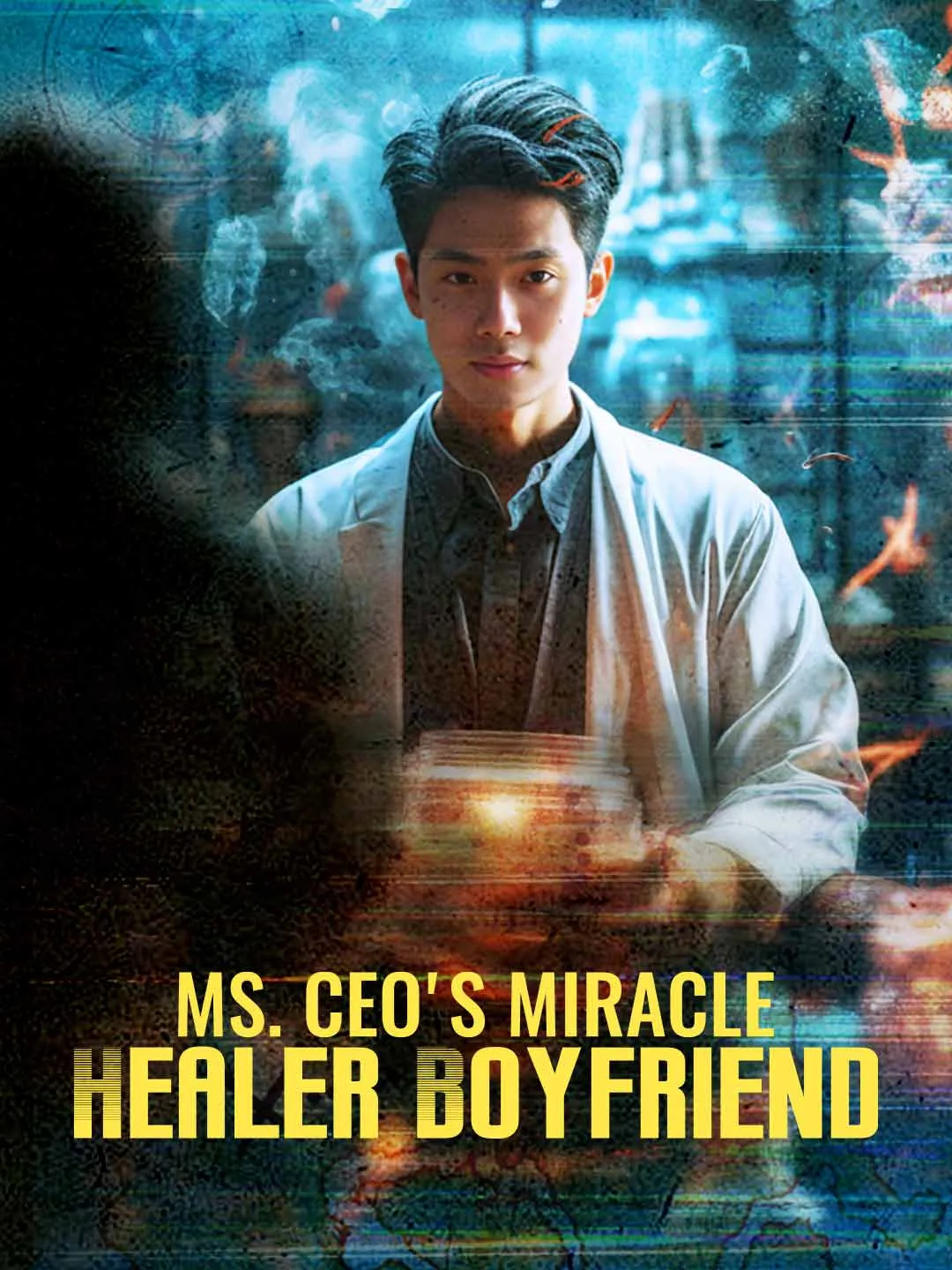 Ms. CEO's Miracle Healer Boyfriend