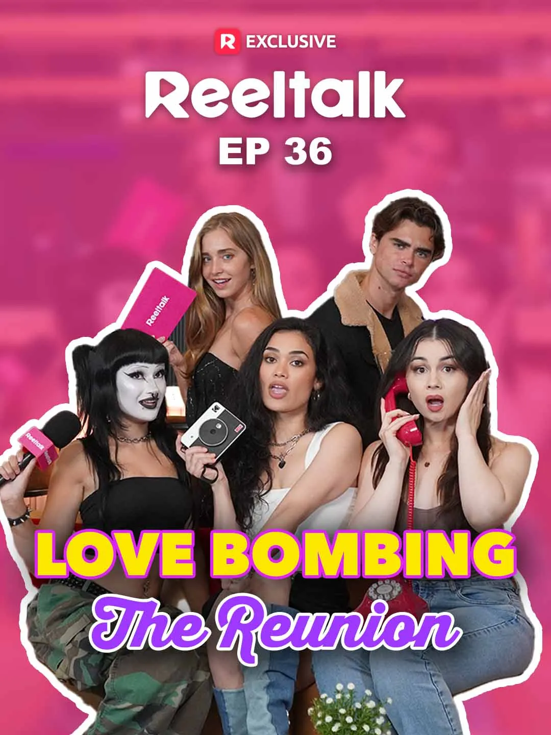ReelTalk EP 36-Love Bombing: The Reunion